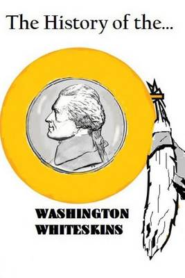 Book cover for The History of the Washington Whiteskins
