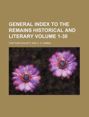 Book cover for General Index to the Remains Historical and Literary Volume 1-30