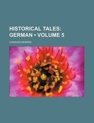 Book cover for Historical Tales (Volume 5); German