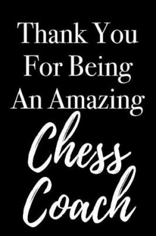 Cover of Thank You for Being an Amazing Chess Coach