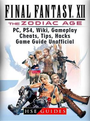 Book cover for Final Fantasy XII the Zodiac Age, Pc, Ps4, Wiki, Gameplay, Cheats, Tips, Hacks, Game Guide Unofficial