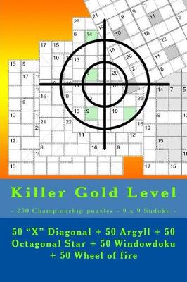Book cover for Killer Gold Level - 250 Championship Puzzles - 9 X 9 Sudoku -