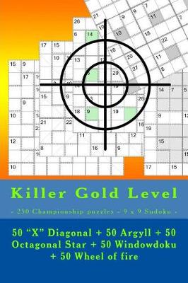 Cover of Killer Gold Level - 250 Championship Puzzles - 9 X 9 Sudoku -