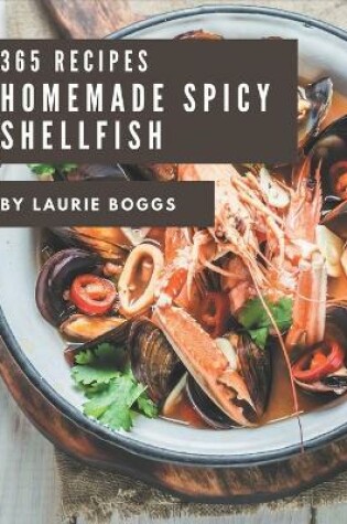 Cover of 365 Homemade Spicy Shellfish Recipes