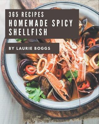 Book cover for 365 Homemade Spicy Shellfish Recipes