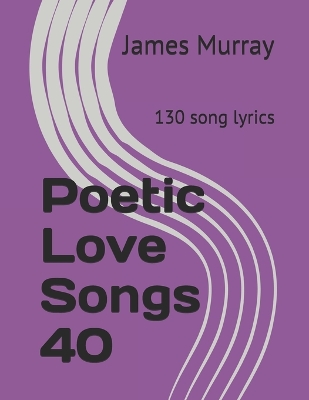 Book cover for Poetic Love Songs 40