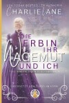 Book cover for Die Erbin, ihr Wagemut und ich