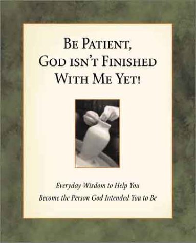 Book cover for Be Patient, God Isn't Finished with Me Yet!