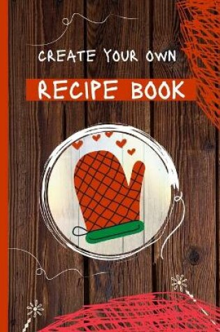 Cover of Create Your Own Recipe Book