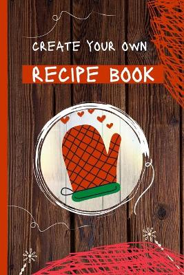 Book cover for Create Your Own Recipe Book