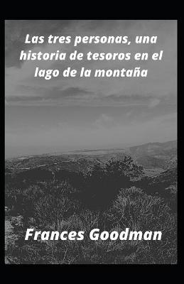 Book cover for Las tres personas, una historia de tesoros en el lago de la montaña