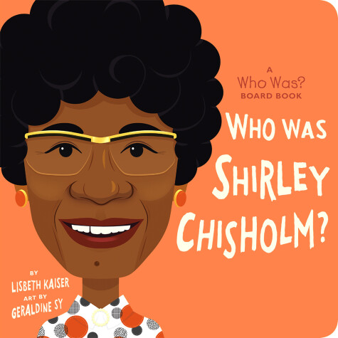 Cover of Who Was Shirley Chisholm?: A Who Was? Board Book