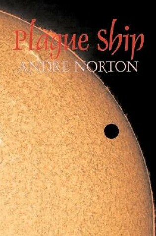 Cover of Plague Ship by Andre Norton, Science Fiction, Space Opera, Adventure