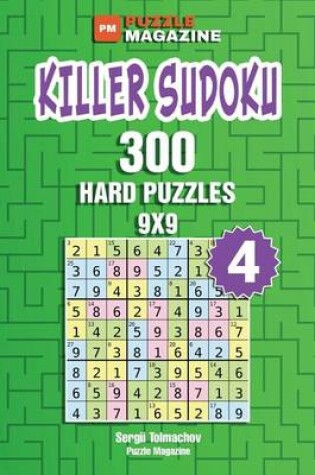 Cover of Killer Sudoku - 300 Hard Puzzles 9x9 (Volume 4)