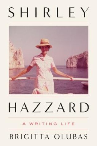 Cover of Shirley Hazzard: A Writing Life