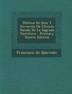 Book cover for Politica De Dios Y Govierno De Christo Sacada De La Sagrada Escritura - Primary Source Edition