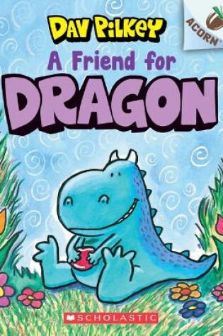 Cover of A Friend for Dragon: An Acorn Book