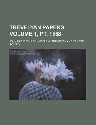 Book cover for Trevelyan Papers Volume 1, PT. 1558