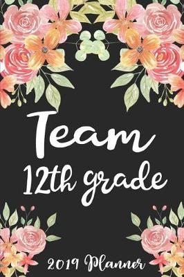 Book cover for Team 12th Grade 2019 Planner