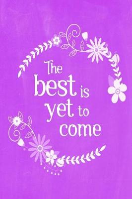 Cover of Pastel Chalkboard Journal - The Best Is Yet To Come (Purple)