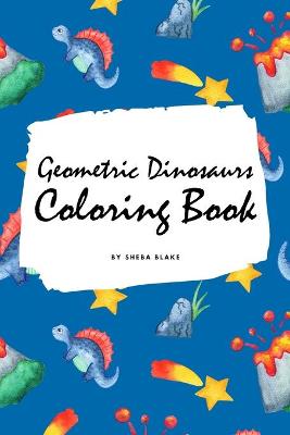 Book cover for Geometric Dinosaurs Coloring Book for Children (6x9 Coloring Book / Activity Book)