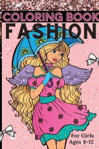 Cover of FASHION Coloring Book for Girls Ages 8-12