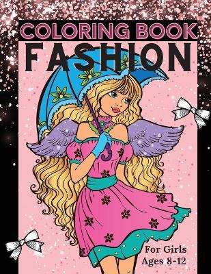 Book cover for FASHION Coloring Book for Girls Ages 8-12