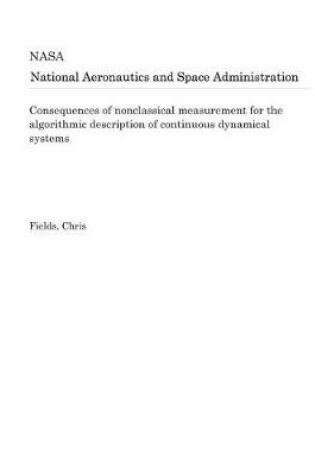 Cover of Consequences of Nonclassical Measurement for the Algorithmic Description of Continuous Dynamical Systems