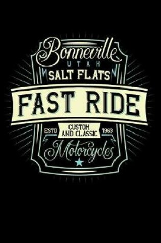 Cover of Bonneville Utah Salt Flats - Fast Ride - Custom and Classic Motorcycles