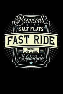 Book cover for Bonneville Utah Salt Flats - Fast Ride - Custom and Classic Motorcycles