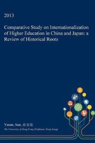 Cover of Comparative Study on Internationalization of Higher Education in China and Japan