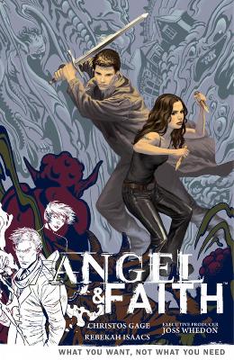 Book cover for Angel And Faith Volume 5: What You Want, Not What You Need