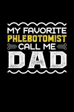 Cover of My Favorite Phlebotomist Call Me Dad