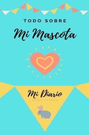 Cover of Acerca De Mi Mascota - Conejo