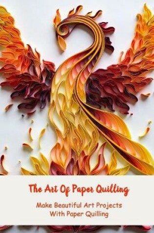 Cover of The Art Of Paper Quilling