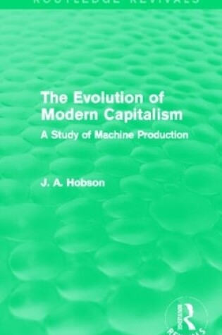 Cover of The Evolution of Modern Capitalism (Routledge Revivals)