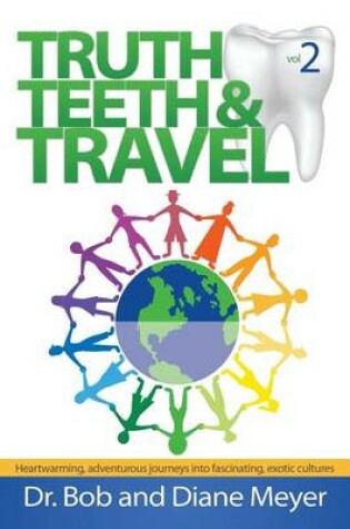 Cover of Truth, Teeth, and Travel, Volume 2