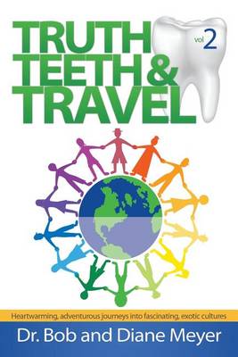 Cover of Truth, Teeth, and Travel, Volume 2