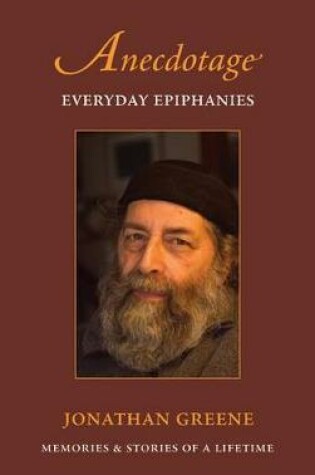 Cover of Anecdotage: Everyday Epiphanies