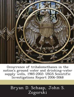 Book cover for Occurrence of Trihalomethanes in the Nation's Ground Water and Drinking-Water Supply Wells, 1985-2002