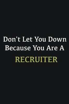 Book cover for Don't let you down because you are a Recruiter