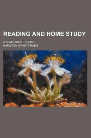 Cover of Reading and Home Study; A Book about Books