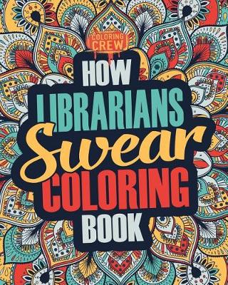 Book cover for How Librarians Swear Coloring Book