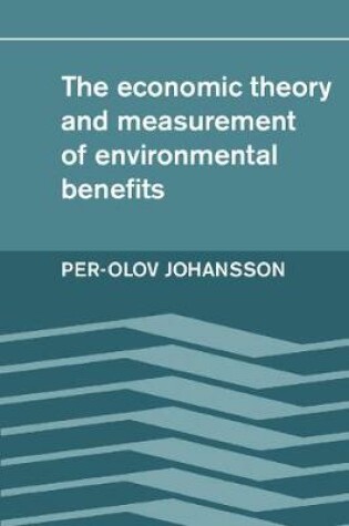 Cover of The Economic Theory and Measurement of Environmental Benefits