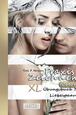 Cover of Praxis Zeichnen [Color] - XL Übungsbuch 7