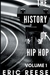 Book cover for The History of Hip Hop