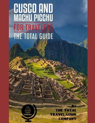 Book cover for CUSCO AND MACHU PICCHU FOR TRAVELERS. The total guide