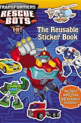 Cover of Transformers Rescue Bots: Reusable Sticker Book