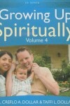 Book cover for Growing Up Spiritually, Volume 4