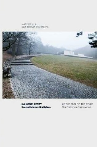 Cover of At the End of the Road: The Bratislava Crematorium